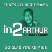 Arthur "Big Boy" Crudup - That's All Right - Mama