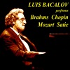 Luis Bacalov Performs Brahms, Chopin, Mozart, Satie