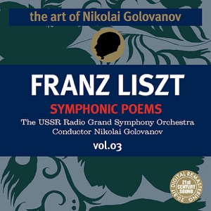 The Art of Nikolai Golovanov: Liszt - Symphonic Poems, Vol. 3