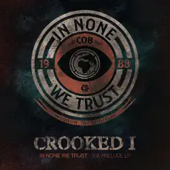In None We Trust - The Prelude - Crooked I In None We Trust - The Prelude - Crooked I
