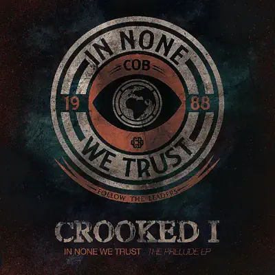 In None We Trust - The Prelude - Crooked I