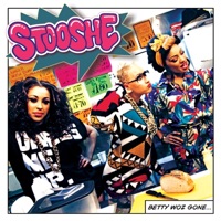 Betty Woz Gone (Remixes) - EP - Stooshe