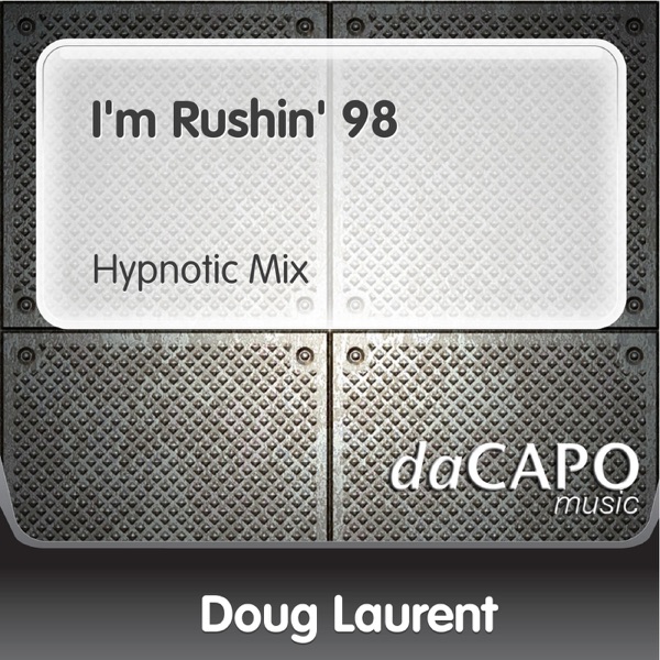 I'm Rushin' 98 (Hypnotic Mix) - Single