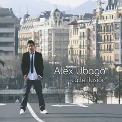 Calle Ilusión - Alex Ubago