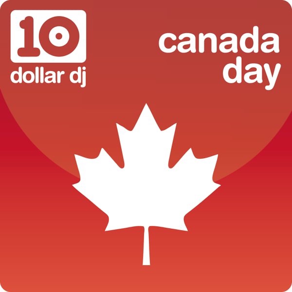 Ten Dollar DJ - Canada Day