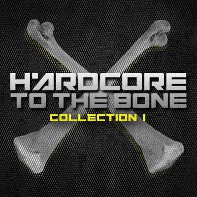 Hardcore to the Bone (Collection 1)
