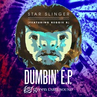 Dumbin' (feat. Reggie B) - EP - Star Slinger