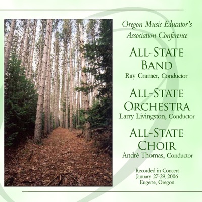 Oregon Music Educator's Association 2006 All State Band Orchestra Choir