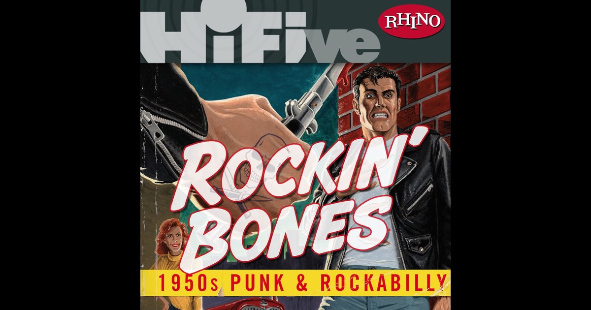 Rhino Hi-Five: Rockin' Bones - 1950s Punk & Rockabilly - EP
