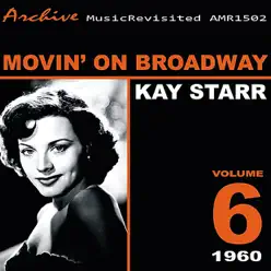 Movin' on Broadway - Kay Starr Movin' on Broadway - Kay Starr