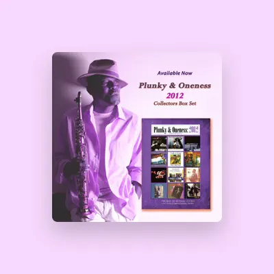 Listen to Plunky & Oneness, watch music videos, read bio, see tour dates & more!
