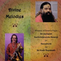 Divine Melodies - Sri Ganapathy Sachchidananda Swamiji & Kadri Gopalnath
