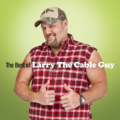 Cover art for The Best of Larry the Cable Guy by Larry the Cable Guy