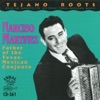Tejaño Roots: Father of the Texas-Mexican Conjunto