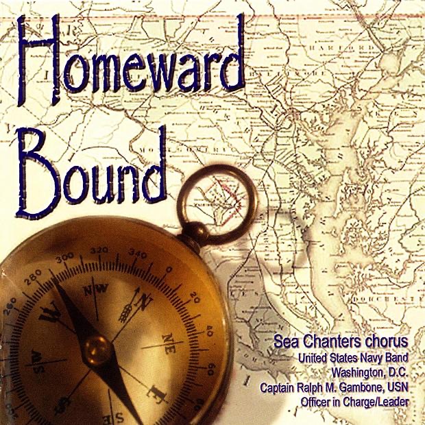Обложка альбома «Homeward Bound» — US Navy Band & Sea Chanters Chorus