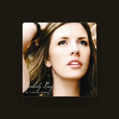Listen to Kimberly Knighton, watch music videos, read bio, see tour dates & more!