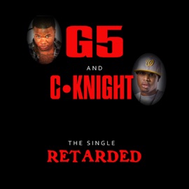 Retarded - Single G5 & C-knight
