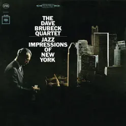 Jazz Impressions of New York (Remastered) - The Dave Brubeck Quartet Jazz Impressions of New York (Remastered) - The Dave Brubeck Quartet