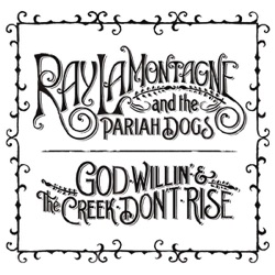 Ray LaMontagne & The Pariah Dogs - Beg Steal or Borrow
