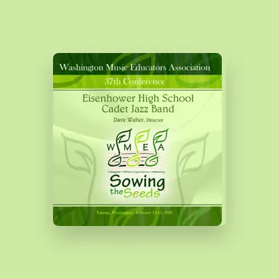 Listen to Washington MEA 2010 Eisenhower HS Cadet Jazz Band, watch music videos, read bio, see tour dates & more!