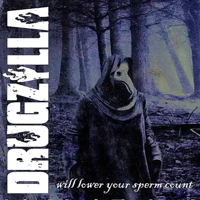 Drugzilla Will Lower Your Spermcount - Single - Abigail Williams