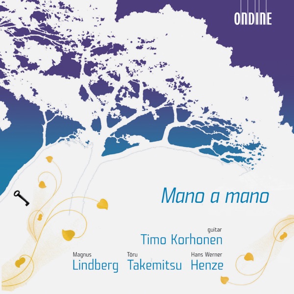 Lindberg: Mano a Mano - Takemitsu: Mori No Naka de - Henze: Guitar Sonata No. 1