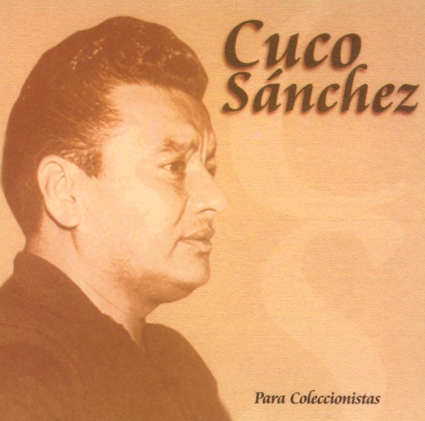 Para Colécciónistas: Cuco Sánchez