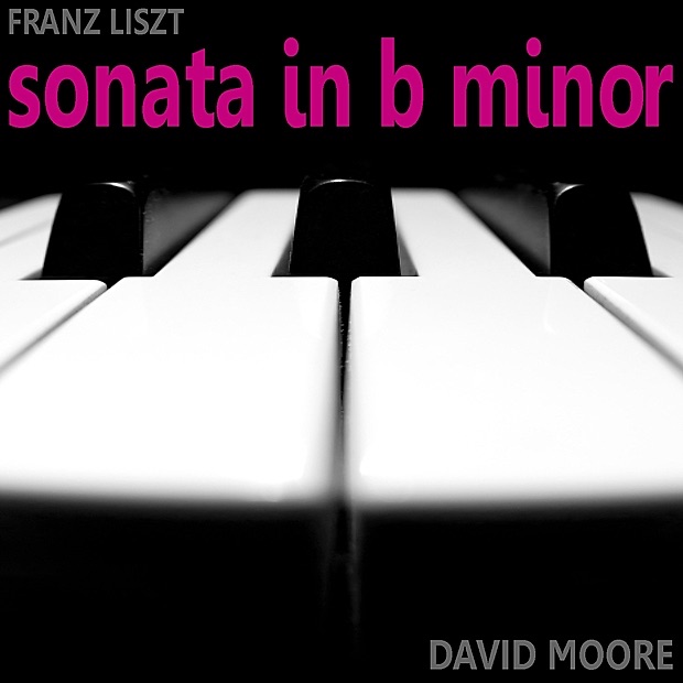 Обложка альбома «Lizst: Sonata In B-Flat Major» — David Moore