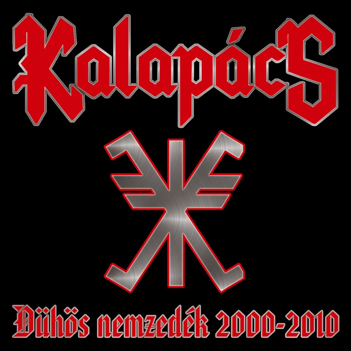 Dühös Nemzedék 2000-2010 - Album by Kalapács - Apple Music