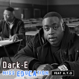 Miss Education (feat. A.Y.O) Dark-E