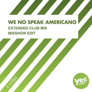 We No Speak Americano - Single