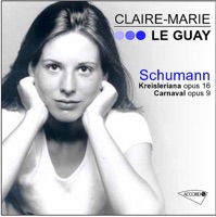 Schumann: Kreisleriana, Op. 16 & Carnaval, Op. 9 - Claire-Marie Le Guay