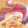 Creative Visualization - Here & Now