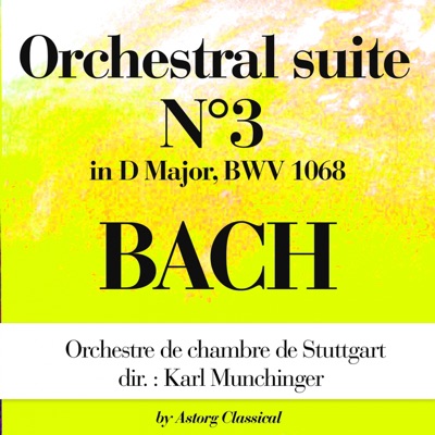 Bach : Orchestral Suite No. 3 in D Major, BWV 1068 - EP