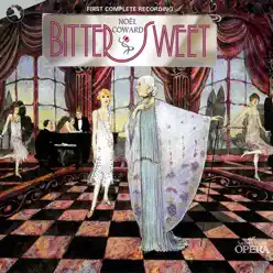 Bitter Sweet (Original Cast Recording) [Music from the Operetta] - Noël Coward