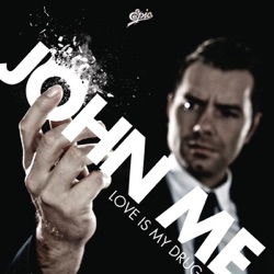 John ME - Love Is My Drug