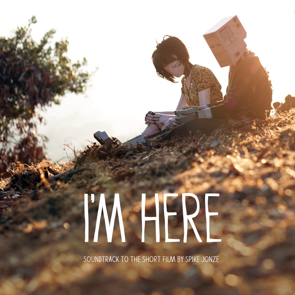 I'm Here (A Robot Love Story - A Short Film by Spike Jonze) [Soundtrack from the Motion Picture]