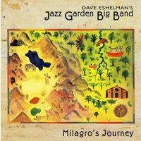 Milagro's Journey - Dave Eshelman's Jazz Garden Big Band