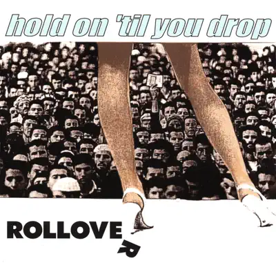 Ouça Hold On Til' You Drop de Rollover.