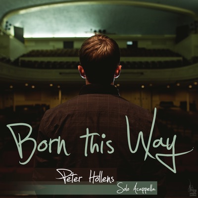 Born This Way (A Cappella) - Single - Peter Hollens