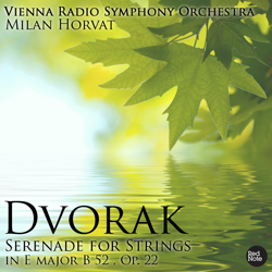 Dvorak: Serenade for Strings in E major B 52 , Op. 22 - Vienna Radio Symphony Orchestra, Milan Horvat Cover Art