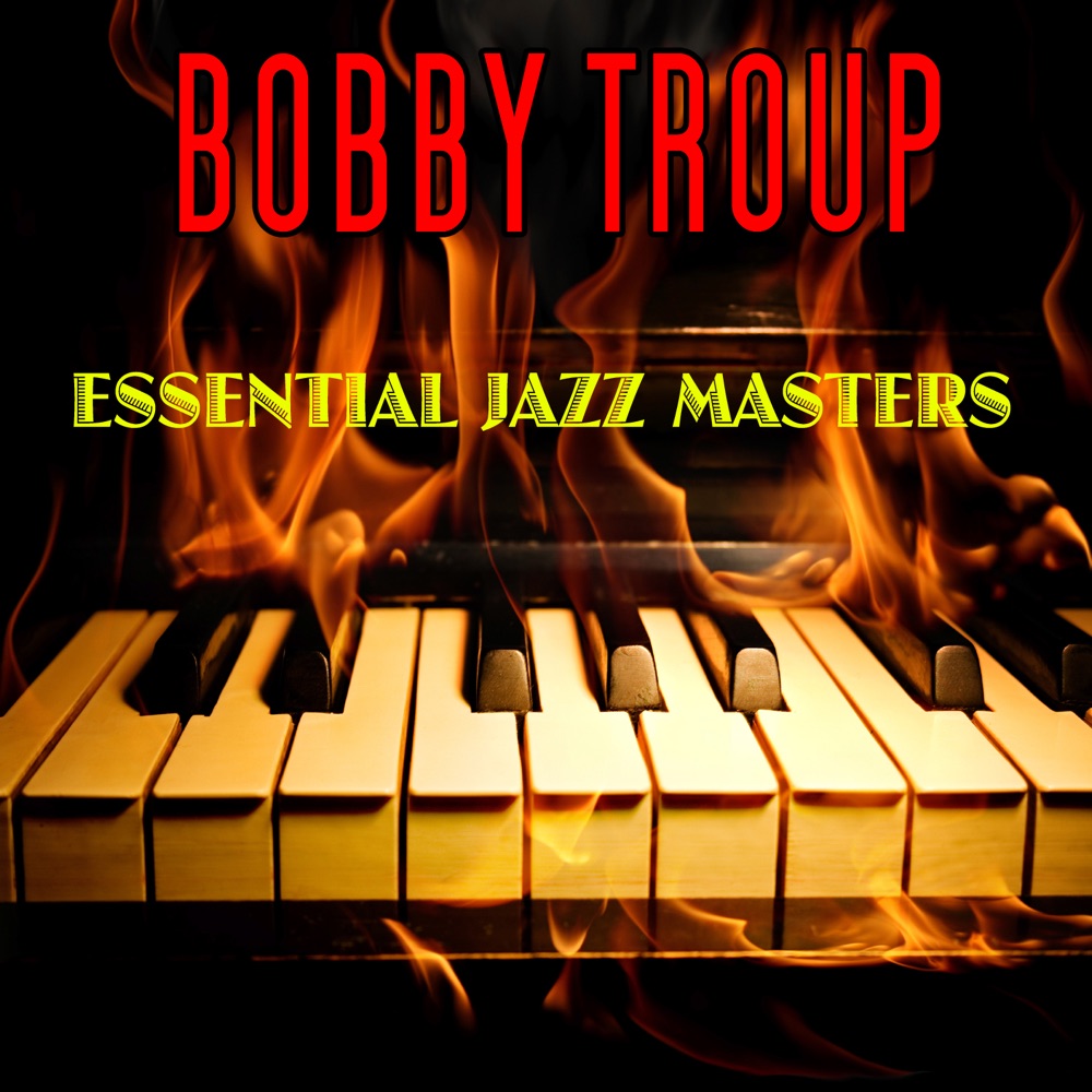 Обложка альбома «Essential Jazz Masters» — Bobby Troup