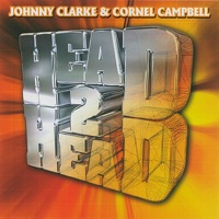 Head 2 Head - Cornel Campbell & Johnny Clarke
