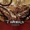 7 Weeks - Loaded (Burnt)