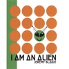I Am an Alien