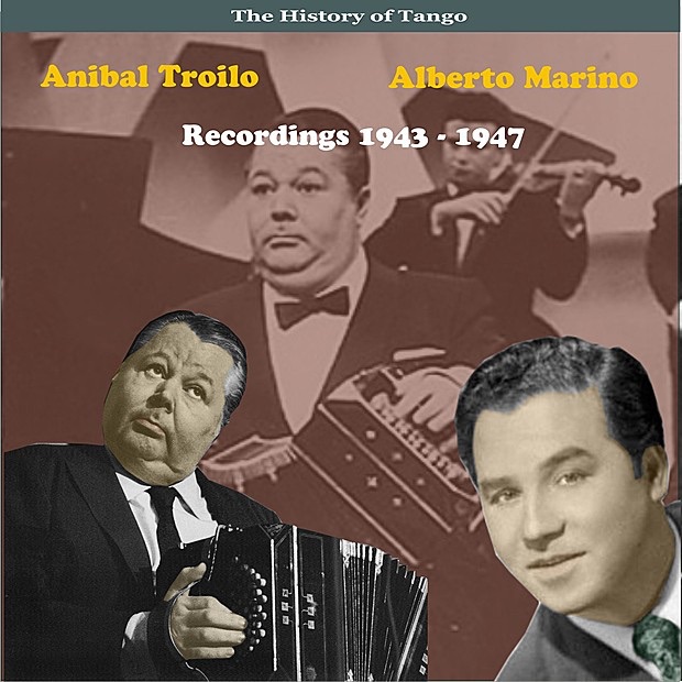 Обложка альбома «The History of Tango: Anibal Troilo & Alberto Marino - Recordings 1943-1947» — Aníbal Troilo & Alberto Marino