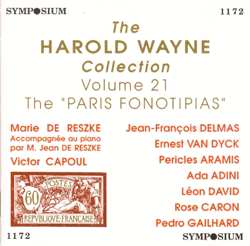 The Harold Wayne Collection, Vol. 21 (1903-1904) - Jean-Francois Delmas, Studio Pianist, Studio Conductor, Studio Orchestra, Pedro Gailhard, Rose Caron, Ernest Van Dyck, Leon David, Victor Capoul, Jean de Reszke, Arenoyani, Ada Adini, Pericles Aramis &amp; Georgette Brejean-Silver Cover Art