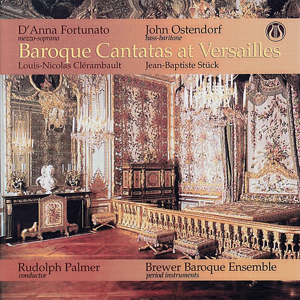 Обложка альбома «Baroque Cantatas At Versailles» — Brewer Baroque Ensemble, John Ostendorf, D'Anna Fortunato & Rudolph Palmer