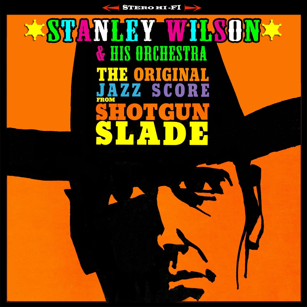 Обложка альбома «The Original Jazz Score From "Shotgun Slade"» — Stanley Wilson & His Orchestra