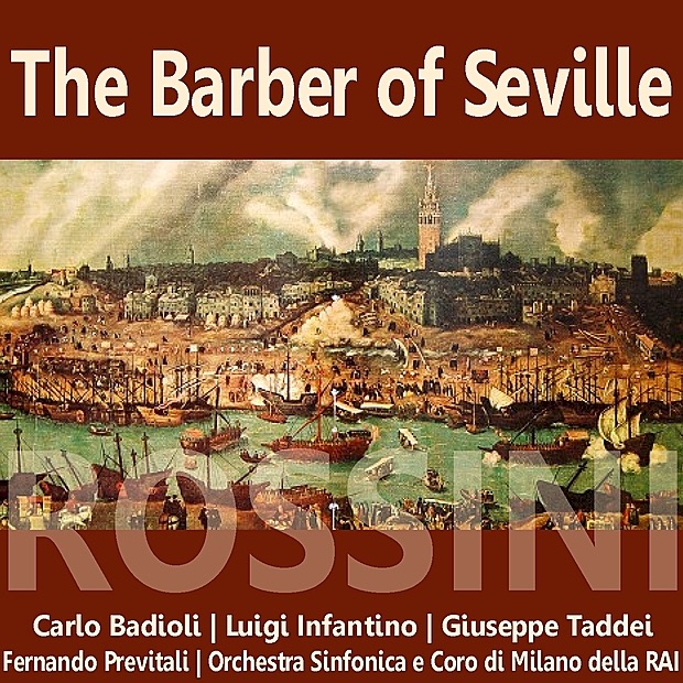Обложка альбома «Rossini: The Barber of Seville» — Carlo Badiooli, Luigi Infantino, Giuseppe Taddei, Orchestra Sinfonica e Coro di Milano della RAI & Fernando Previtali